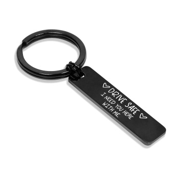 Drive Safe I Need You Here With Me Black Stainless Steel Keychain