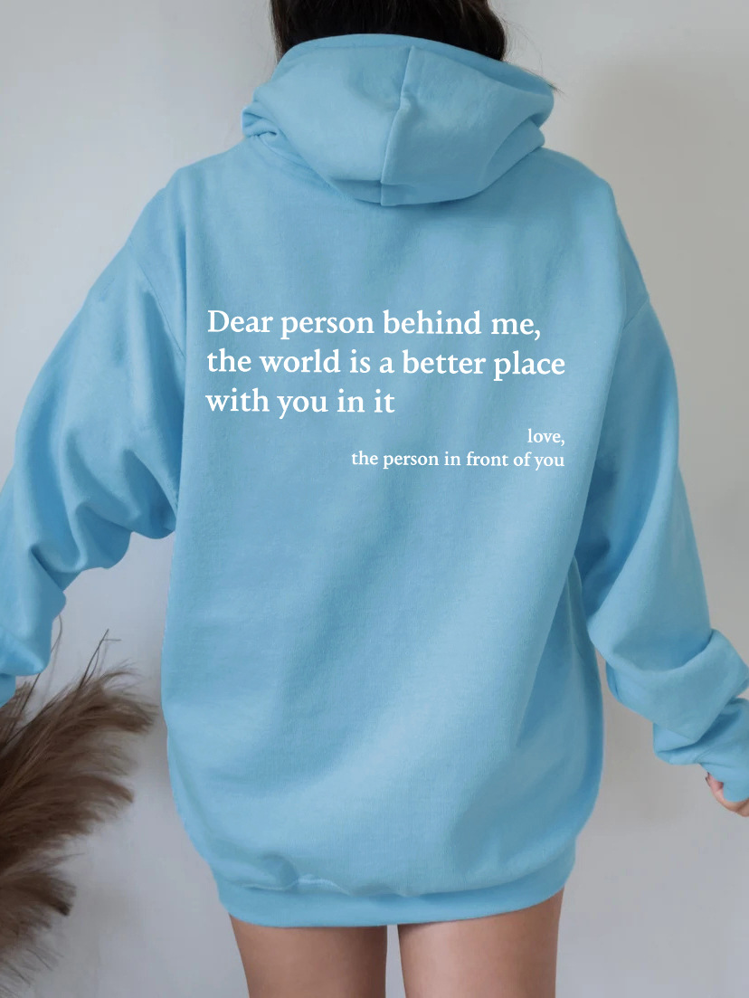 Dear Person Behind Me,the World Is A Better Place,with You In It,love,the Person - Picture 13 of 13